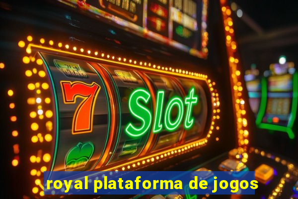 royal plataforma de jogos